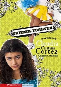 Friends Forever?: The Complicated Life of Claudia Cristina Cortez