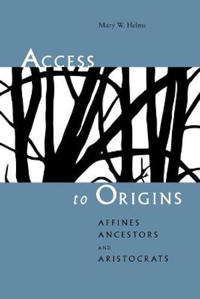Access to Origins: Affines, Ancestors, and Aristocrats