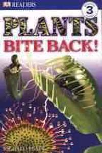 DK Readers L3: Plants Bite Back!