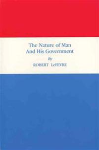 The Nature of Man and His Government