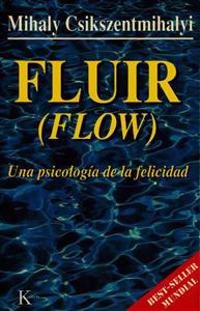 Fluir (Flow): Una Psicologia de La Felicidad