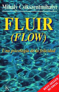 Fluir (Flow): Una Psicologia de La Felicidad