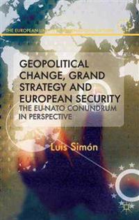 Geopolitical Change, Grand Strategy and European Security