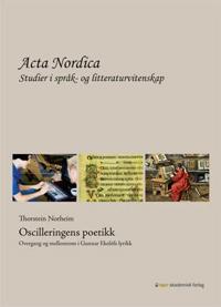 Oscilleringens poetikk; overgang og mellomrom i Gunnar Ekelöfs lyrikk