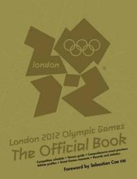 London 2012 Olympic Games: The Official Book
