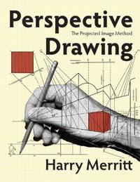 Perspective Drawing: The Projected Image Method