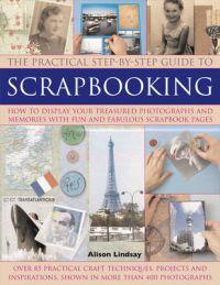 The Practical Step-by-Step Guide to Scrapbooking