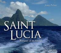 Saint Lucia: Portrait of an Island