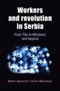 Workers and Revolution in Serbia