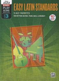 Easy Latin Standards: 9 Jazz Favorites for Rhythm Section: Piano, Bass, & Drumset [With CD (Audio)]