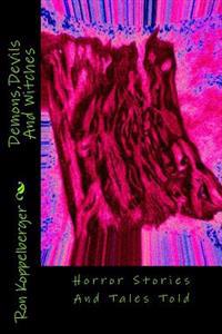 Demons, Devils and Witches: Horror Stories and Tales Told