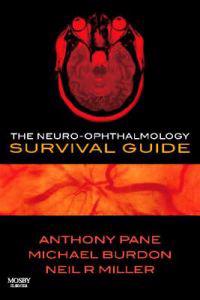 The Neuro-ophthalmology Survival Guide