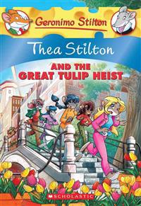 Thea Stilton and the Great Tulip Heist