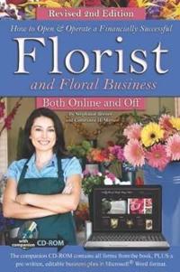 How to Open & Operate a Financially Successful Florist and Floral Business Both Online and Off