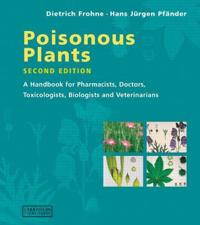 Poisonous plants - a handbook for pharmacists, doctors, toxicologists, biol