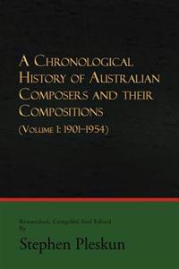 A Chronological History of Australian Composers and Their Compositions