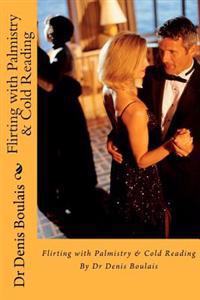 Flirting with Palmistry and Cold Reading