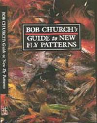 Bob Church's Guide to New Fly Patterns
