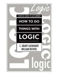 How to Do Things With Logic
