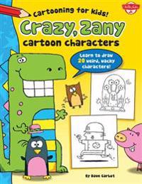 Crazy, Zany Cartoon Characters