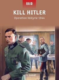 Kill Hitler - Operation Valkyrie, 1944