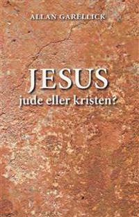 Jesus : jude eller kristen?