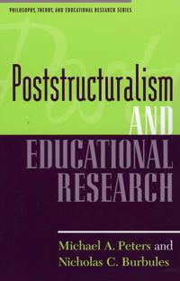 Poststructuralism and Educational Research
