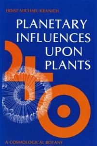 Planetary Influences Upon Plants: Cosmological Botany