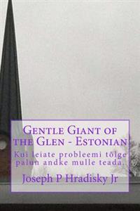 Gentle Giant of the Glen - Estonian