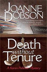 Death Without Tenure: A Professor Karen Pelletier Mystery