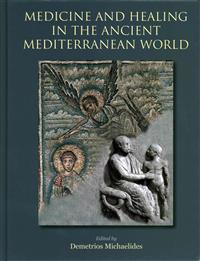 Medicine and Healing in the Ancient Mediterranean World
