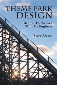 Theme Park Design: Behind the Scenes with an Engineer