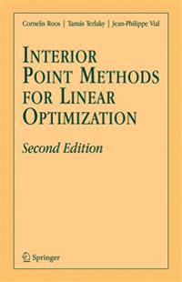 Interior Point Methods for Linear Optimization: Second Edition