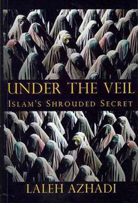 Under the Veil: Islam's Shrouded Secret