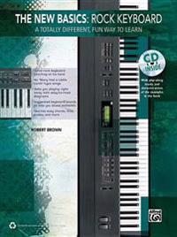 The New Basics: Rock Keyboard: A Totally Different, Fun Way to Learn [With CD (Audio)]