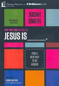 Jesus Is: Find a New Way to Be Human