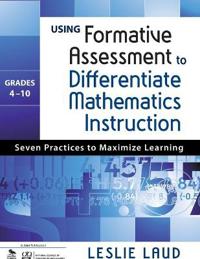 Using Formative Assessment to Differentiate Mathematics Instruction, Grades 4-10