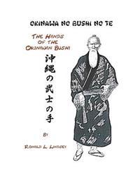 Okinawa No Bushi No Te the Hands of the Okinawan Bushi