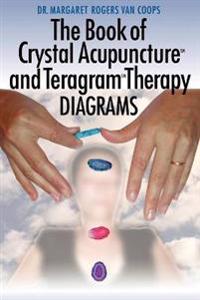 The Book of Crystal Acupuncture And Teragram Therapy Diagrams
