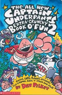 Captain Underpants Extra-crunchy Book O' Fun