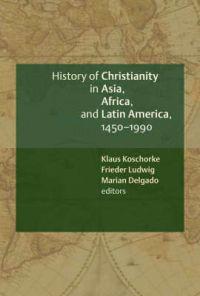 History of Christianity in Asia, Africa and Latin America, 1450-1990