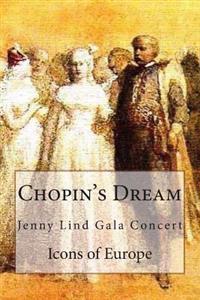Chopin's Dream: Jenny Lind Gala Concert