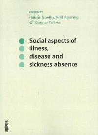 Social Aspects of Illness, Disease and Sickness Absence