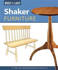 Shaker Furniture (Built to Last): 12 Timeless Woodworking Projects