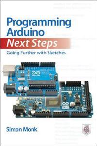 Programming Arduino Next Steps: Going Further with Sketches