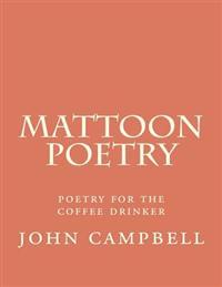 Mattoon Poetry: Poetry for the Coffee Drinker
