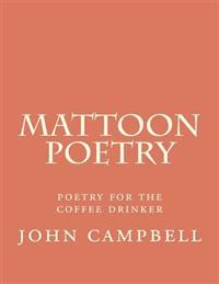Mattoon Poetry: Poetry for the Coffee Drinker