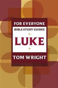 For Everyone Bible Study Guides: Luke