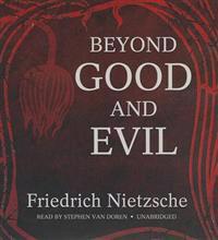 Beyond Good and Evil: Prelude to a Philosophy of the Future