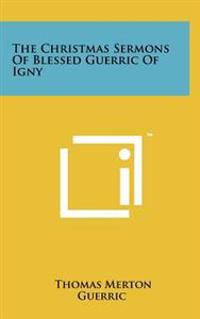 The Christmas Sermons of Blessed Guerric of Igny
